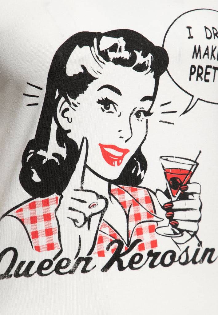 Queen Kerosin Print T-Shirt «I Drink to make you pretty» Cyber Monday