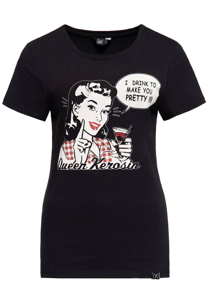 Queen Kerosin Print T-Shirt «I Drink to make you pretty» Cyber Monday
